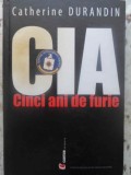 CIA, Cinci Ani de Furie - Catherine Durandin, Cartier Istoric, 2008, Hardcover, Istorie, Politica, 190 Pagini