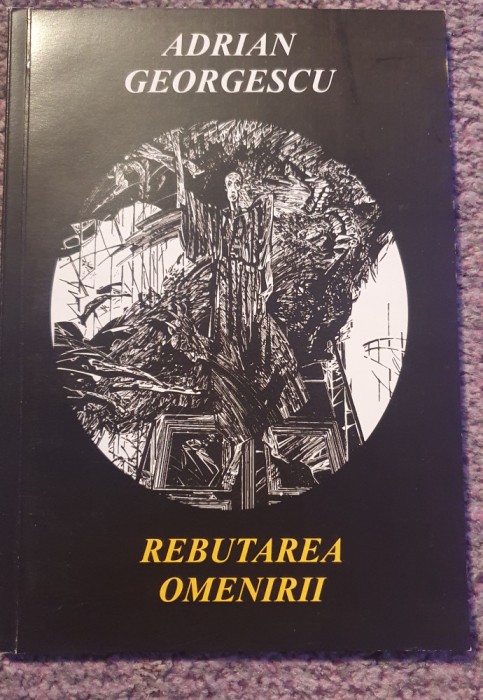 Rebutarea omenirii, Adrian Georgescu, 2009, 110 pag