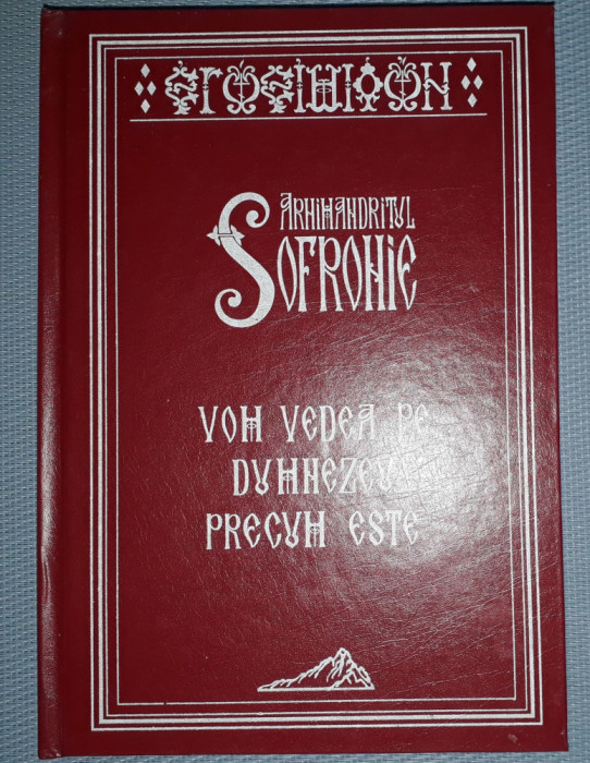 Arhimandritul Sofronie - Vom vedea pe Dumnezeu precum este