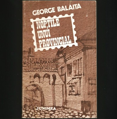 NOPTILE UNUI PROVINCIAL - GEOGE BALAITA - JUNIMEA foto