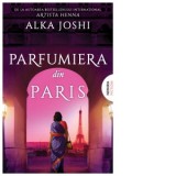 Parfumiera din Paris (Trilogia Jaipur, partea a III-a) - Adriana Voicu, Alka Joshi
