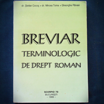 BREVIAR TERMINOLOGIC DE DREPT ROMAN - STEFAN COCOS, MIRCEA TOMA - 1999 foto