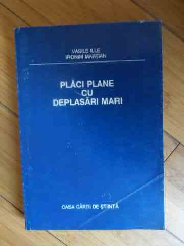 Placi Plane Cu Deplasari Mari - Vasile Ille Ironim Martian ,538225