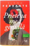 PRIETENA MEA GENIALA de ELENA FERRANTE , 2015