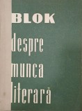 Despre munca literara - Alexandr Blok - Carte