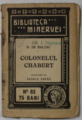 COLONELUL CHABERT de H. DE BALZAC , COLECTIA &amp;#039; BIBLIOTECA MINERVEI &amp;#039; NR. 83 , 1916 foto