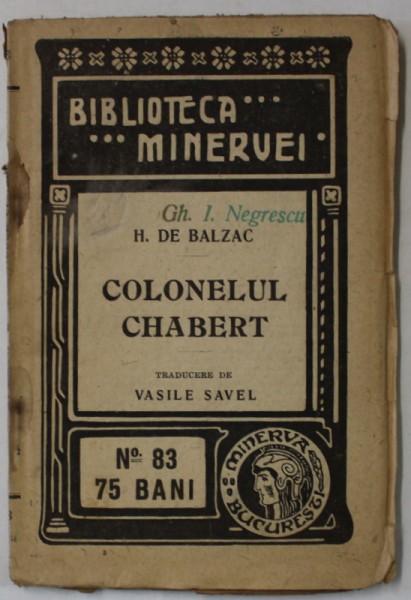 COLONELUL CHABERT de H. DE BALZAC , COLECTIA &#039; BIBLIOTECA MINERVEI &#039; NR. 83 , 1916