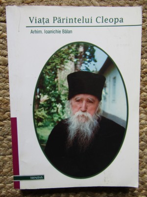 Viata Parintelui Cleopa - 2002 - Ioanichie Balan foto