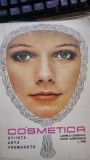 COSMETICA, STIINTA, ARTA, FRUMUSETE - LUDMILA COSMOVICI