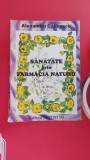 Sanatatea prin farmacia naturii - Alexandru Calinescu EDITURA AMETIST 92