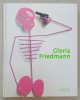 GLORIA FRIEDMANN , ALBUM EDITAT PENTRU EXPOZITIE , MUSEE BOURDELLE , PARIS , 2009