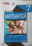 MATEMATICA A;GEBRA, GEOMETRIE CLASA 7, PARTEA 1-ION TUDOR