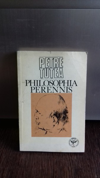 PHILOSOPHIA PERENNIS - PETRE TUTEA