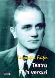 Cumpara ieftin Teatru in versuri - Laurentiu Faifer - 2012 - Universitas XXI - 618 pagini - Brosata - Stare Foarte Buna - ISBN 978-606-538-082-0