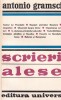 Antonio Gramsci - Scrieri Alese, Editura Univers, Filosofie, Sociologie, Politica, Limba Romana, Coperta Brosata, Stare Buna