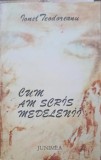 CUM AM SCRIS MEDELENII-IONEL TEODOREANU nn