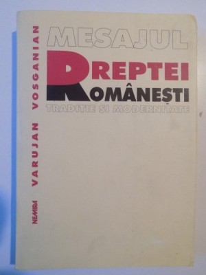 MESAJUL DREPTEI ROMANESTI de VARUJAN VOSGANIAN 2001 foto