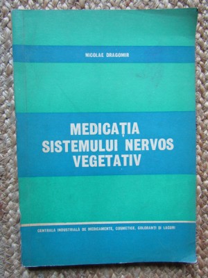 Nicolae Dragomir, Medicația sistemului nervos vegetativ, București 1975 foto