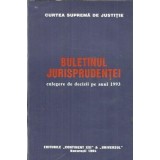 Buletinul jurisprudentei, Curtea Suprema de Justitie. Culegere de decizii pe anul 1993