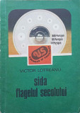 SIDA Flagelul Secolului - Victor Lotreanu, Editura Sport-Turism 1991, Carte Medicina, Romana, 93 Pagini
