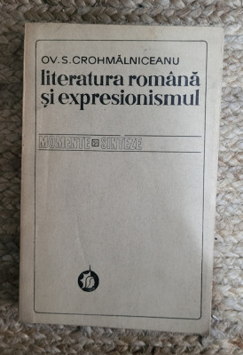 Ov. S. Crohmalniceanu - Literatura romana si expresionismul foto