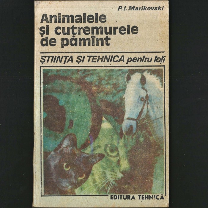 Animalele și Cutremurele de Păm&acirc;nt - Știința și Tehnica - P. I. Markiovski