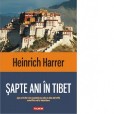 Sapte ani in Tibet - Heinrich Harrer