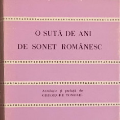 O SUTA DE ANI DE SONET ROMANESC-ANTOLOGIE SI PREFATA DE GHEORGHE TOMOZEI