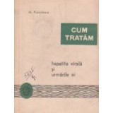 Cum tratam hepatita virala si urmarile ei