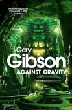 Gary Gibson - Against Gravity