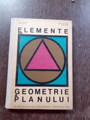 Elemente de geometrie a planului - Adolf Haimovici si Alice Corduneanu foto