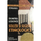 Dumitru Losonti - Solutii si sugestii etimologice (Editia: 2001)