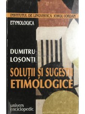 Dumitru Losonti - Solutii si sugestii etimologice (Editia: 2001) foto