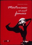 MARTURISESC CA SUNT FEMEIE-ALEXANDRA HUIDU-357934