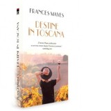 Destine in Toscana - Frances Mayes