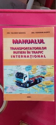 MANUALUL TRANSPORTATORILOR RUTIERI IN TRAFIC INTERNATIONAL RADUCA BANCU foto