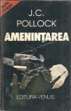 Cumpara ieftin Amenintarea J. C. Pollock Editura Venus 1993 Brosata 13x20 cm 330 Pagini Roman Politist
