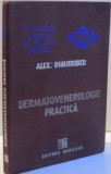 DERMATOVENEROLOGIE PRACTICA de ALEX. DIMITRESCU, 1989