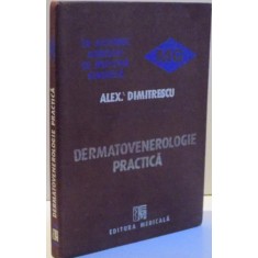 DERMATOVENEROLOGIE PRACTICA de ALEX. DIMITRESCU, 1989