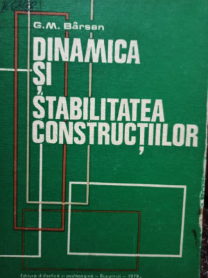 G. M. Barsan - Dinamica si stabilitatea constructiilor (editia 1979) foto