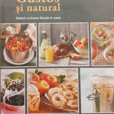 Gustos si natural Delicii culinare facute in casa