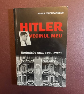 Edgar Feuchtwanger - HITLER, vecinul meu foto