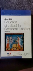 Pierre Riche - Educație și cultură &amp;icirc;n Occidentul barbar ( secolele VI-VIII) foto