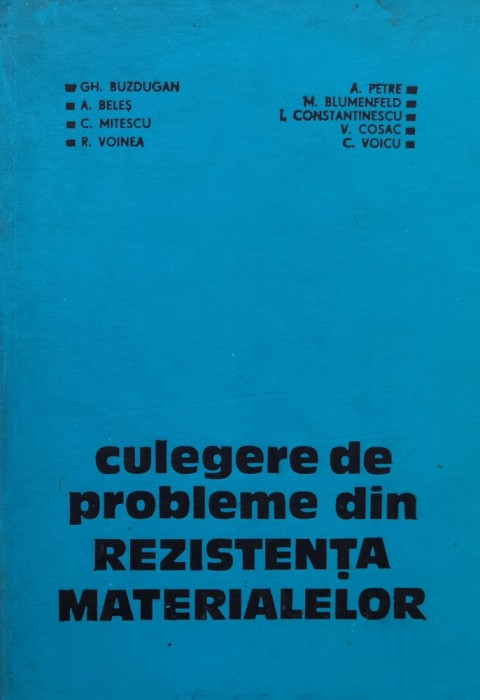 Culegere De Probleme Din Rezistenta Materialelor - Gh.buzdugan A.petre A.beles M.blumenfeld C.mitescu, A747