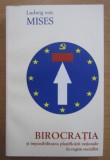 Ludwig von Mises - Birocratia si imposibilitatea planificarii rationale in regim socialist