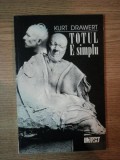 TOTUL E SIMPLU de KURT DRAWERT , 1996