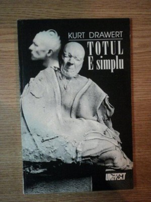 TOTUL E SIMPLU de KURT DRAWERT , 1996 foto