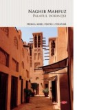 Palatul dorintei - Naghib Mahfuz