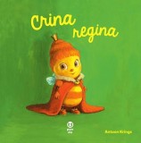 Crina regina (Seria &amp;amp;quot;&Icirc;nt&acirc;mplări drăguțe cu animăluțe&amp;amp;quot;) - Antoon Krings
