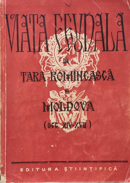 Viata Feudala In Tara Romaneasca Si Moldova - V. Costachel P. P. Panaitescu A. Cazacu ,557808